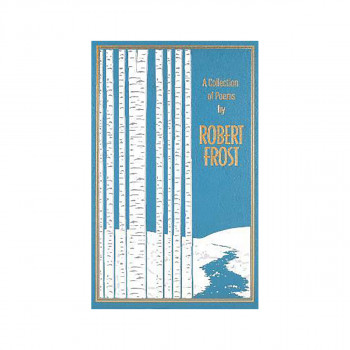A Collection of Poems by Robert Frost 