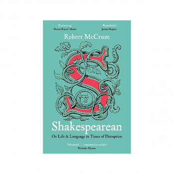 Shakespearean : On Life & Language in Times of Disruption 