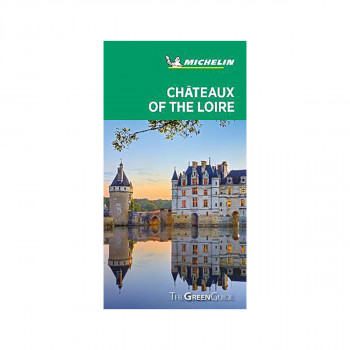Chateaux of the Loire - Michelin Green Guide : The Green Guide 
