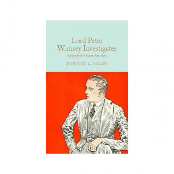 Lord Peter Wimsey Investigates : Selected Short Stories 