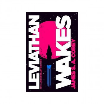 Leviathan Wakes : Book 1 of the Expanse (now a Prime Original series) 