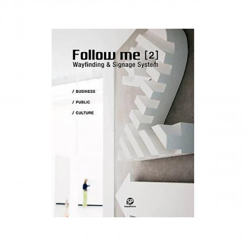 FOLLOW ME 2 - Wayfinding and Signage System : Wayfinding and Signage System 