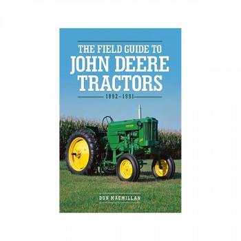 The Field Guide to John Deere Tractors : 1892-1991 