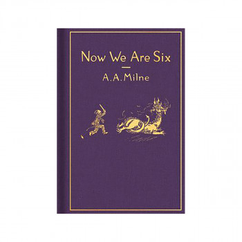 Now We Are Six: Classic Gift Edition 