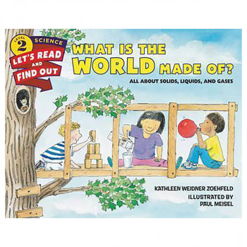 What Is the World Made Of? : All About Solids, Liquids, and Gases 