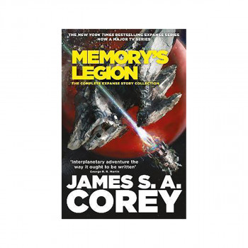 Memory's Legion : The Complete Expanse Story Collection 