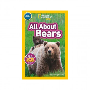 All About Bears (Pre-reader) : National Geographic Readers 