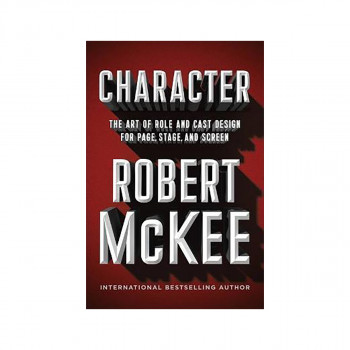 Character : The Art of Role and Cast Design for Page, Stage, and Screen 