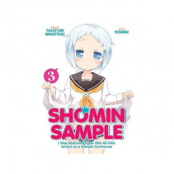 Shomin Sample: I Was Abducted by an Elite All-Girls School as a Sample Commoner 