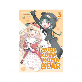 Kuma Kuma Kuma Bear (Light Novel) Vol. 3 