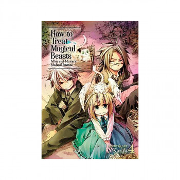 How to Treat Magical Beasts: Mine and Master's Medical Journal Vol. 4 