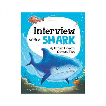 Interview with a Shark : and Other Ocean Giants Too 