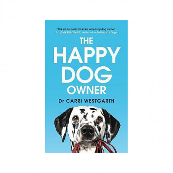 The Happy Dog Owner : Finding Health and Happiness with the Help of Your Dog 