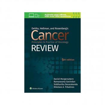 DeVita, Hellman, and Rosenberg's Cancer Principles & Practice of Oncology Review 