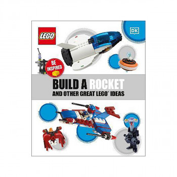 Build a Rocket and Other Great LEGO Ideas 