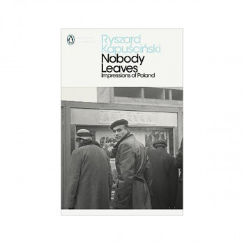 Nobody Leaves : Impressions of Poland 