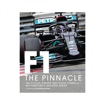 Formula One: The Pinnacle: Volume 3 : The pivotal events that made F1 the greate 