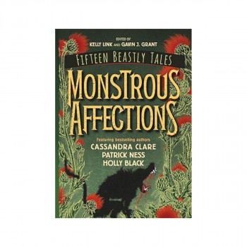 Monstrous Affections : An Anthology of Beastly Tales 