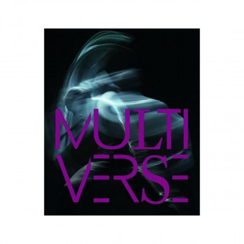 Multiverse : Art, Dance, Design, Technology. Emergent Creation 