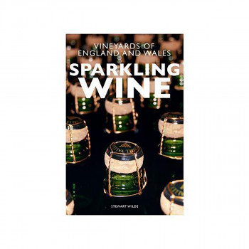 Sparkling Wine : The Vineyards of England and Wales 