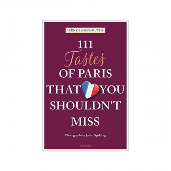 111 Tastes of Paris That You Shouldn't Miss 