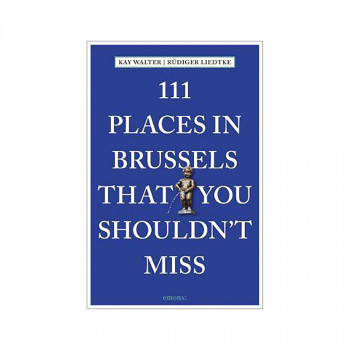111 Places in Brussels That You Shouldn't Miss 