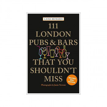 111 London Pubs and Bars That You Shouldn't Miss 