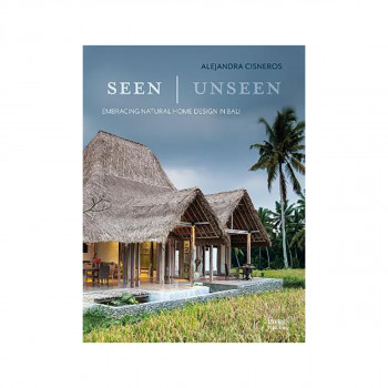 Seen | Unseen : Embracing Natural Home Design in Bali 