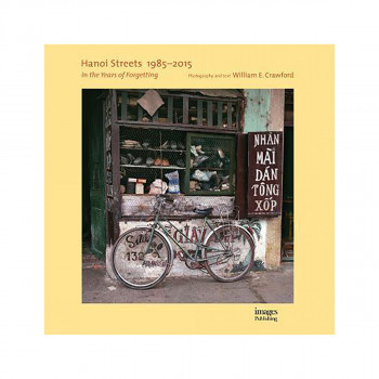 Hanoi Streets 1985-2015 : In the Years of Forgetting 