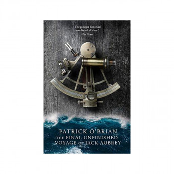 The Final Unfinished Voyage of Jack Aubrey 