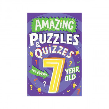 Amazing Puzzles and Quizzes for Every 7 Year Old 