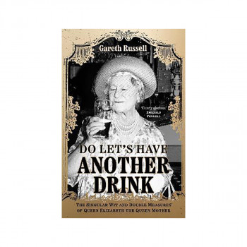 Do Let's Have Another Drink : The Singular Wit and Double Measures of Queen Eliz 