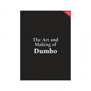 The Art And Making Of Dumbo: Foreword By Tim Burton 