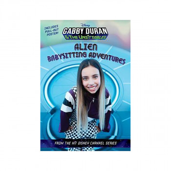 Gabby Duran and the Unsittables : Alien Babysitting Adventures 