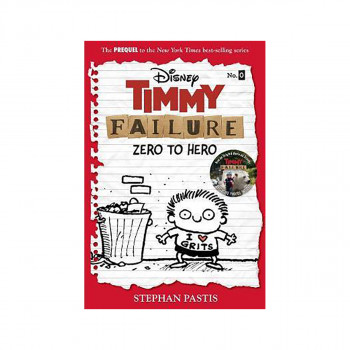 Timmy Failure: Zero To Hero : (Timmy Failure Prequel) 