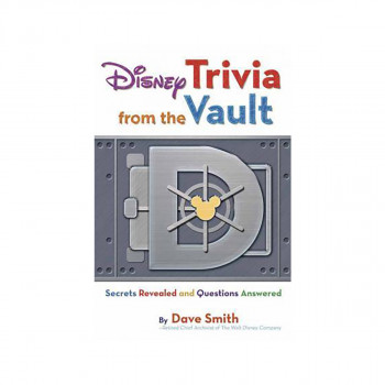 Disney Trivia From The Vault : Secrets Revealed and Questions Answered 
