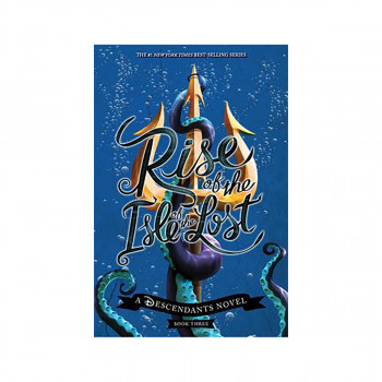 Rise of the Isle of the Lost (a Descendants Novel) : A Descendants Novel 