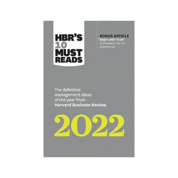 HBR's 10 Must Reads 2022: The Definitive Management Ideas of the Year from Harva 