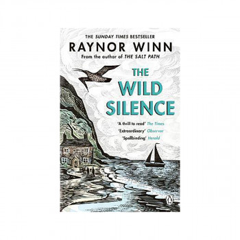 The Wild Silence : The Sunday Times Bestseller from the Million-Copy Bestselling 