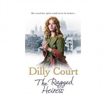 The Ragged Heiress : A heartwarming historical saga from Sunday Times bestsellin 