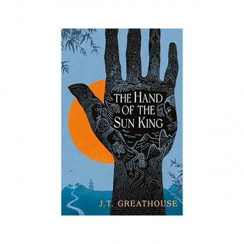 The Hand of the Sun King : The British Fantasy Award-nominated fantasy epic 