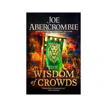 The Wisdom of Crowds : The Riotous Conclusion to The Age of Madness 