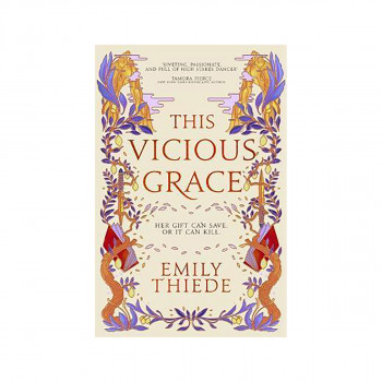 This Vicious Grace : the romantic, unforgettable fantasy debut of the year 