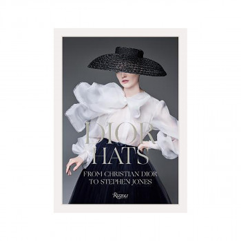 Dior Hats : From Christian Dior to Stephen Jones 