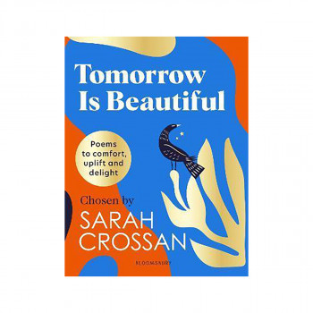 Tomorrow Is Beautiful : The perfect poetry collection for anyone searching for a 