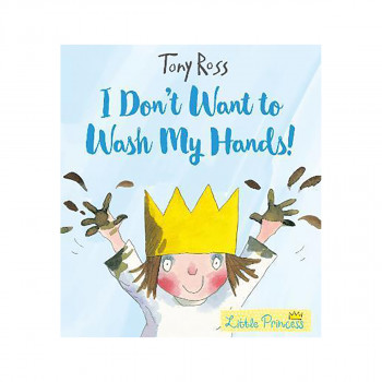 I Don't Want to Wash My Hands! 