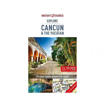 Insight Guides Explore Cancun & the Yucatan (Travel Guide with Free eBook) 