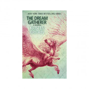 The Dream Gatherer : A Green Rider Novella 