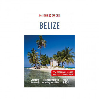 Insight Guides Belize (Travel Guide with Free eBook) 