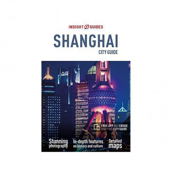 Insight Guides City Guide Shanghai (Travel Guide with Free eBook) 
